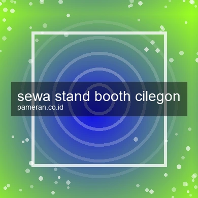 Sewa Stand Booth Cilegon