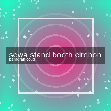 Sewa Stand Booth Cirebon