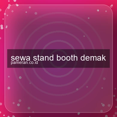 Sewa Stand Booth Demak