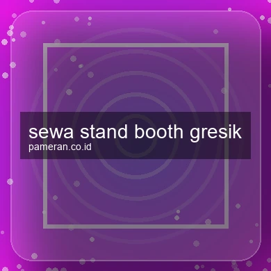 Sewa Stand Booth Gresik
