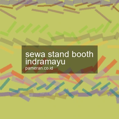Sewa Stand Booth Indramayu