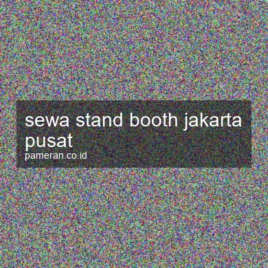 Sewa Stand Booth Jakarta Pusat
