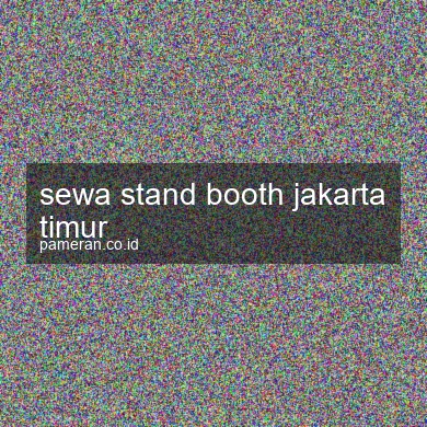 Sewa Stand Booth Jakarta Timur