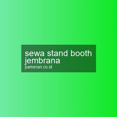 Sewa Stand Booth Jembrana