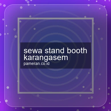 Sewa Stand Booth Karangasem