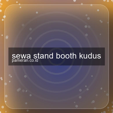 Sewa Stand Booth Kudus