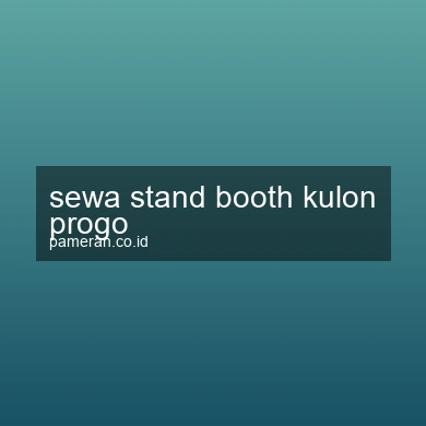 Sewa Stand Booth Kulon Progo