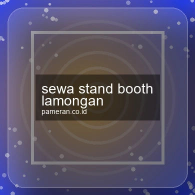 Sewa Stand Booth Lamongan