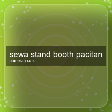 Sewa Stand Booth Pacitan