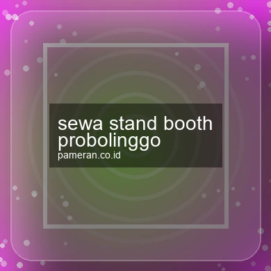 Sewa Stand Booth Probolinggo