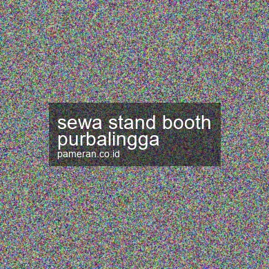 Sewa Stand Booth Purbalingga