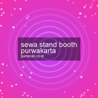 Sewa Stand Booth Purwakarta