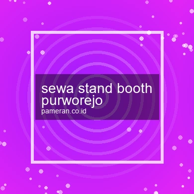 Sewa Stand Booth Purworejo