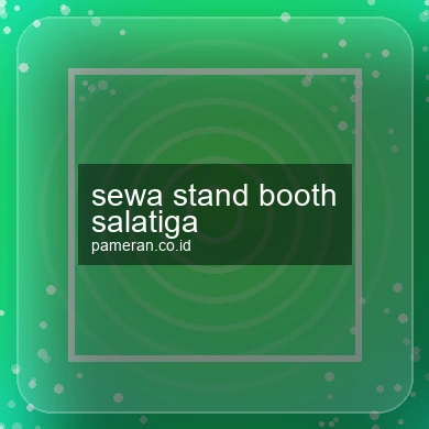 Sewa Stand Booth Salatiga