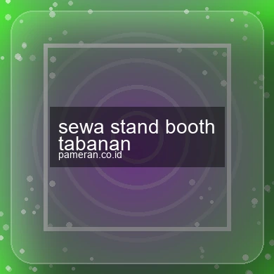 Sewa Stand Booth Tabanan