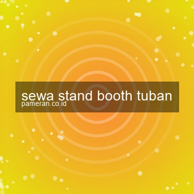 Sewa Stand Booth Tuban