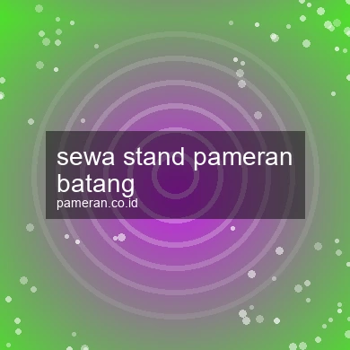 Sewa Stand Pameran Batang