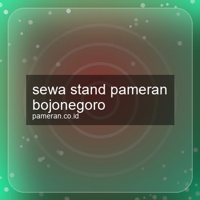 Sewa Stand Pameran Bojonegoro