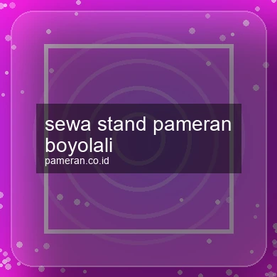 Sewa Stand Pameran Boyolali