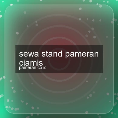 Sewa Stand Pameran Ciamis