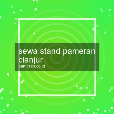 Sewa Stand Pameran Cianjur
