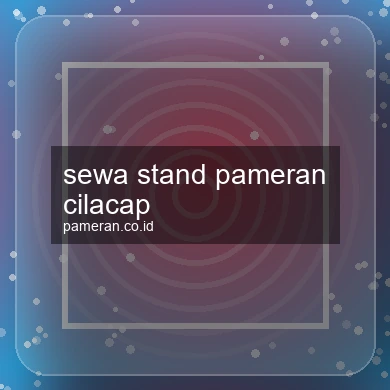 Sewa Stand Pameran Cilacap
