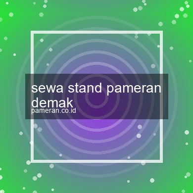 Sewa Stand Pameran Demak