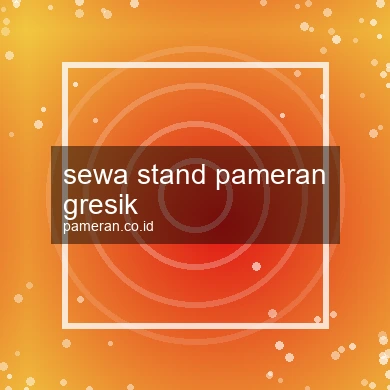Sewa Stand Pameran Gresik