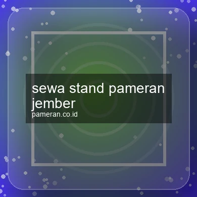 Sewa Stand Pameran Jember