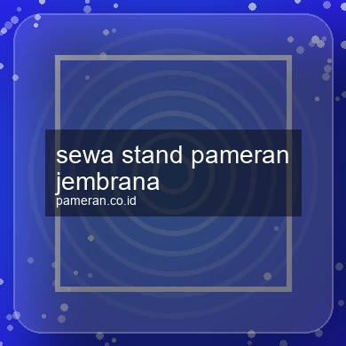 Sewa Stand Pameran Jembrana