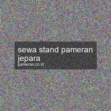 Sewa Stand Pameran Jepara