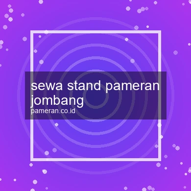 Sewa Stand Pameran Jombang