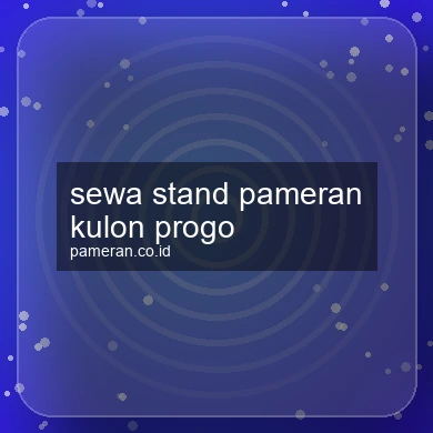 Sewa Stand Pameran Kulon Progo