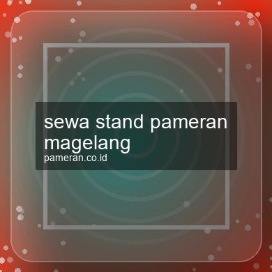 Sewa Stand Pameran Magelang