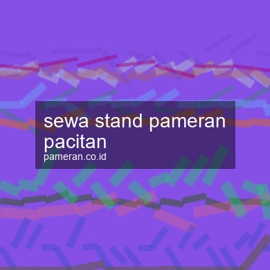Sewa Stand Pameran Pacitan
