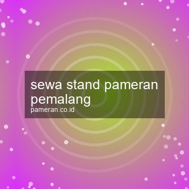 Sewa Stand Pameran Pemalang