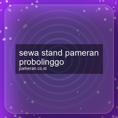 Sewa Stand Pameran Probolinggo