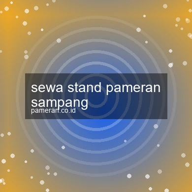 Sewa Stand Pameran Sampang