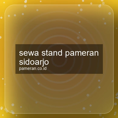 Sewa Stand Pameran Sidoarjo