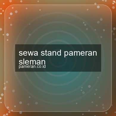 Sewa Stand Pameran Sleman