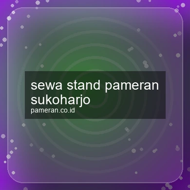 Sewa Stand Pameran Sukoharjo