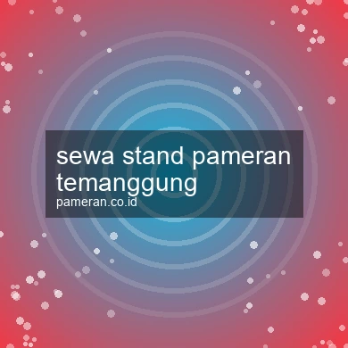 Sewa Stand Pameran Temanggung