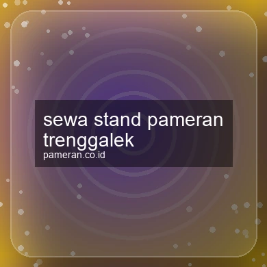 Sewa Stand Pameran Trenggalek