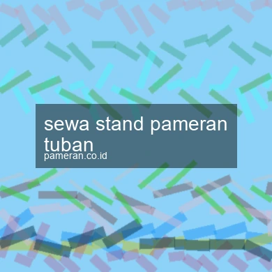Sewa Stand Pameran Tuban