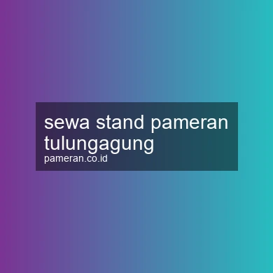 Sewa Stand Pameran Tulungagung