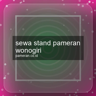 Sewa Stand Pameran Wonogiri