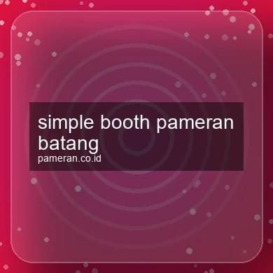 Simple Booth Pameran Batang