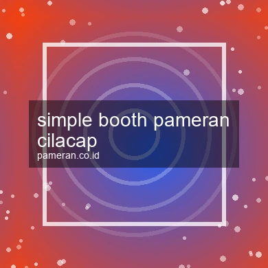 Simple Booth Pameran Cilacap