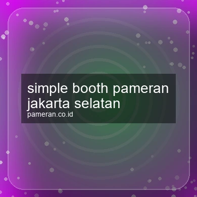 Simple Booth Pameran Jakarta Selatan