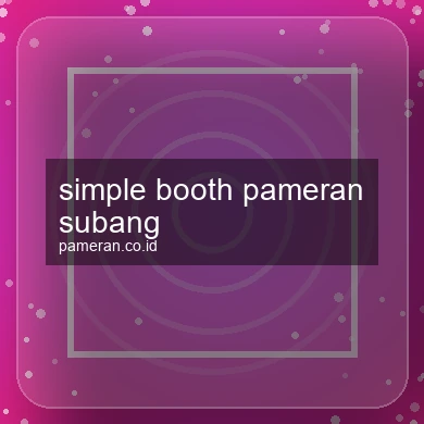 Simple Booth Pameran Subang
